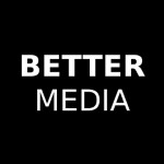 Better Media